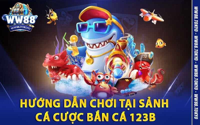 Bắn cá 123B